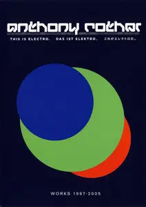 Anthony Rother - This Is Electro (Works 1997-2005) [DVD+2CD] (2005)