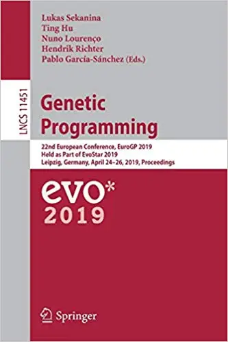 Genetic Programming: 22nd European Conference, EuroGP 2019, Held as Part of EvoStar 2019, Leipzig, Germany, April 24–26,