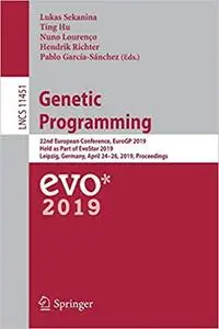 Genetic Programming: 22nd European Conference, EuroGP 2019, Held as Part of EvoStar 2019, Leipzig, Germany, April 24–26,