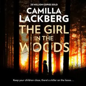 «The Girl in the Woods» by Camilla Läckberg