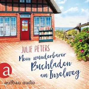 «Mein wunderbarer Buchladen am Inselweg» by Julie Peters
