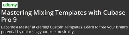 Mastering Mixing Templates with Cubase Pro 9