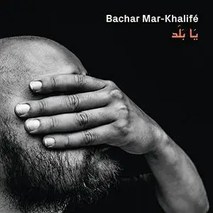 Bachar Mar-Khalifé - Ya Balad (2015)