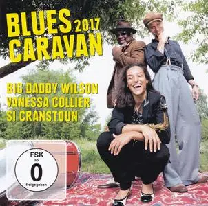 Big Daddy Wilson, Vanessa Collier, Si Cranstoun - Blues Caravan 2017 (2018)