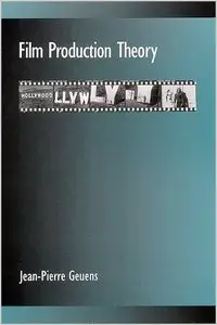 Film Production Theory (SUNY Series Cultural Studies in Cinema/Video) by Jean Pierre Geuens