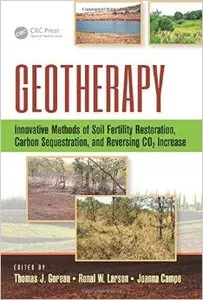 Geotherapy: Innovative Methods of Soil Fertility Restoration, Carbon Sequestration, and Reversing CO2 Increase (Repost)
