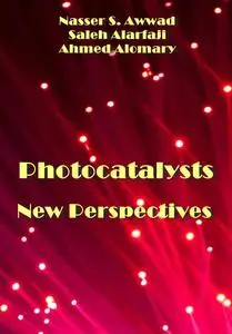 "Photocatalysts: New Perspectives" ed. by Nasser S. Awwad, Saleh Alarfaji, Ahmed Alomary