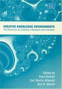 Creative Knowledge Environments: The Influences On Creativity In Research And Innovation (Repost)
