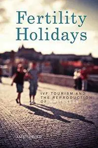 Fertility Holidays: IVF Tourism and the Reproduction of Whiteness