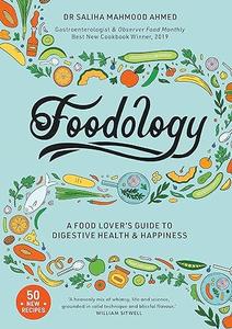 Foodology: A Food-Lover's Guide to Digestive Health and Happiness