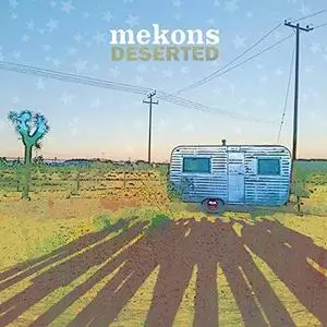 Mekons - Deserted (2019) [Official Digital Download]