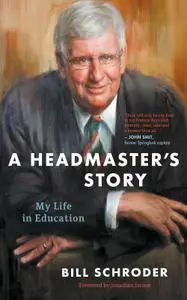 A Headmaster's Story: My Life in Education