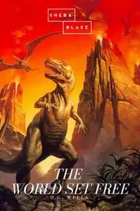 «The World Set Free» by H.G. Wells
