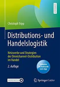 Distributions- und Handelslogistik: Netzwerke und Strategien der Omnichannel-Distribution im Handel