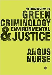 An Introduction to Green Criminology and Environmental Justice