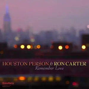 Houston Person / Ron Carter - Remember Love (2018) [Official Digital Download]