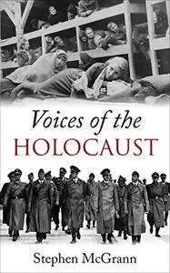 Voices of the Holocaust: Survivors of the Holocaust Share Their Stories