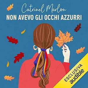 «Non avevo gli occhi azzurri» by Catrinel Marlon