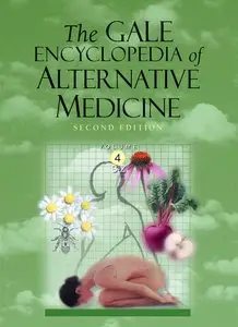 The Gale Encyclopedia of Alternative Medicine (2nd edition, 4 Volume set) (Repost)