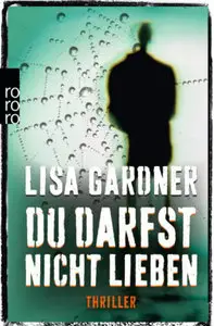 Gardner, Lisa - Du darfst nicht lieben