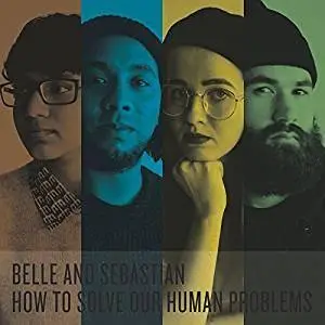 Belle And Sebastian - How to Solve Our Human Problems (2018)