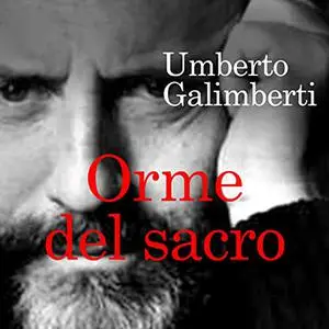 «Orme del sacro» by Umberto Galimberti