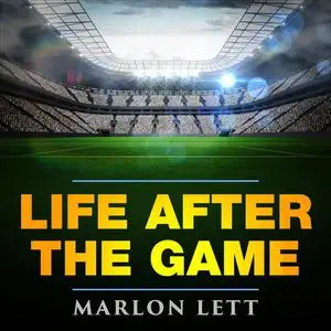 «Life After The Game» by Marlon Lett