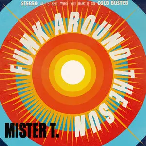 Mister T. - Funk Around the Sun (2014)