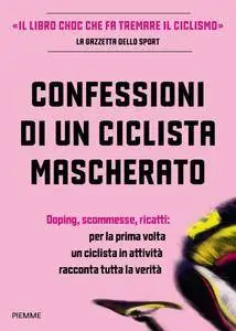 Anonimo, Antoine Vayer - Confessioni di un ciclista mascherato