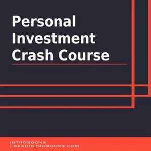 «Personal Investment Crash Course» by Introbooks Team