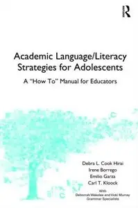 Academic Language/Literacy Strategies for Adolescents: A "How-To" Manual for Educators [Repost]
