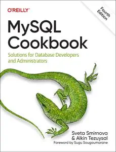 MySQL Cookbook: Solutions for Database Developers and Administrators, 4th Edition