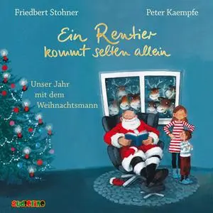 «Ein Rentier kommt selten allein: Unser Jahr mit dem Weihnachtsmann» by Friedbert Stohner