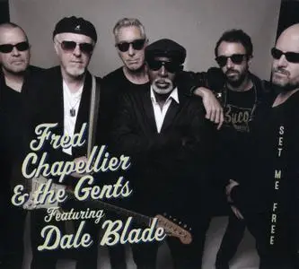 Fred Chapellier & The Gents Featuring Dale Blade - Set Me Free (2018)