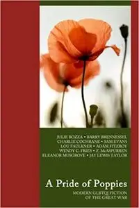 A Pride of Poppies: Modern GLBTQI fiction of the Great War