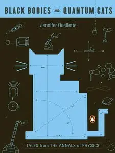 Black Bodies and Quantum Cats: Tales from the Annals of Physics (repost)