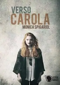 Monica Spigariol - Verso Carola