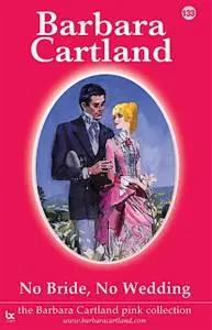 «133. No Bride, No Wedding» by Barbara Cartland