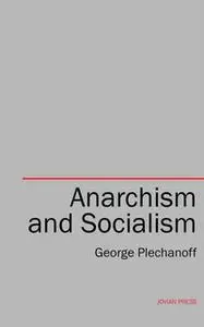 «Anarchism and Socialism» by George Plechanoff