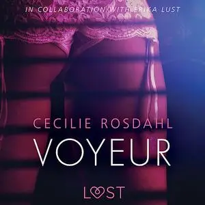 «Voyeur - Sexy erotica» by Cecilie Rosdahl