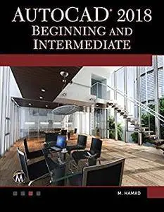 AutoCAD 2018: Beginning and Intermediate