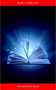 «Frankenstein» by Mary Shelley