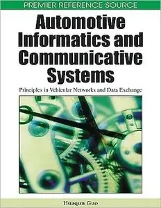 Automotive Informatics and Communicative Systems: Principles in Vehicular Networks and Data Exchange