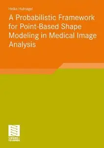 A Probabilistic Framework for Point-Based Shape Modeling in Medical Image Analysis