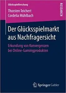 Der Glücksspielmarkt aus Nachfragersicht: Erkundung von Konvergenzen bei Online-Gamingprodukten