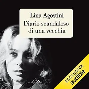«Diario scandaloso di una vecchia» by Lina Agostini