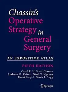 Chassin's Operative Strategy in General Surgery: An Expositive Atlas