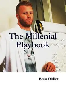 «The Millenial Playbook» by Beau Didier