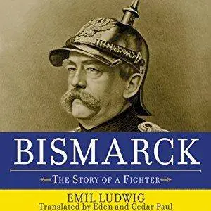 Bismarck: The Story of a Fighter [Audiobook]