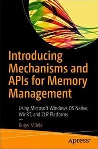 Introducing Mechanisms and APIs for Memory Management: Using Windows OS Native Runtime APIs